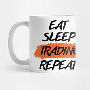 Eat Sleep Trading Repeat Mug